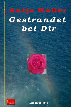 Gill-Lyrik / Gestrandet bei Dir von Koller,  Antje