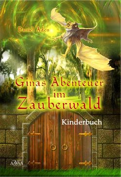 Ginas Abenteuer im Zauberwald von Aden,  Daniel