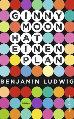 Ginny Moon hat einen Plan von Beleites,  Edith, Ludwig,  Benjamin