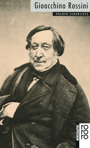 Gioacchino Rossini von Scherliess,  Volker