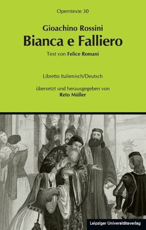 Gioachino Rossini: Bianca e Falliero von Müller,  Reto