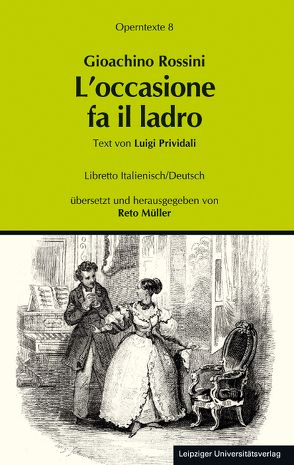 Gioachino Rossini: L’occasione fa il ladro (Gelegenheit macht Diebe) von Müller,  Reto