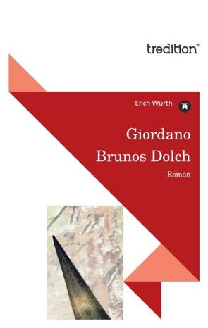 Giordano Brunos Dolch von Koch-Fecke,  Dietlind, Wurth,  Erich