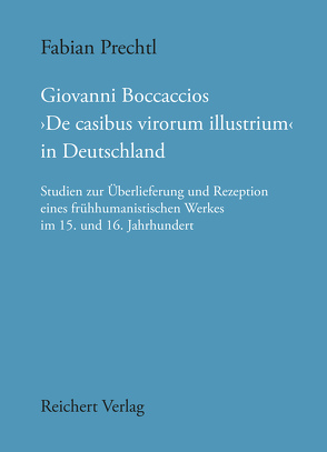 Giovanni Boccaccios ,De casibus virorum illustrium’ in Deutschland von Prechtl,  Fabian