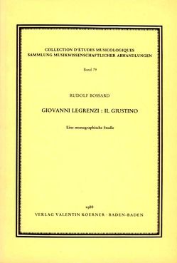 Giovanni Legrenzi – Il Giustino von Bossard,  Rudolf