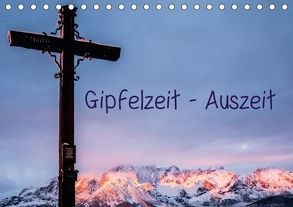 Gipfelzeit – Auszeit (Tischkalender 2018 DIN A5 quer) von Design. Passion-Photography,  Art.