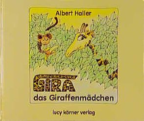 Gira, das Giraffenmädchen von Brause,  Eckhardt, Haller,  Albert