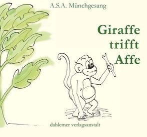 Giraffe trifft Affe von Münchgesang,  Anna S, Münchgesang,  Anna Sung Ae