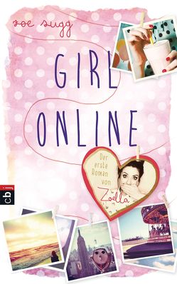 Girl Online von Sugg,  Zoe, Zeltner-Shane,  Henriette