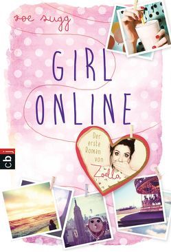 Girl Online von Sugg,  Zoe, Zeltner-Shane,  Henriette