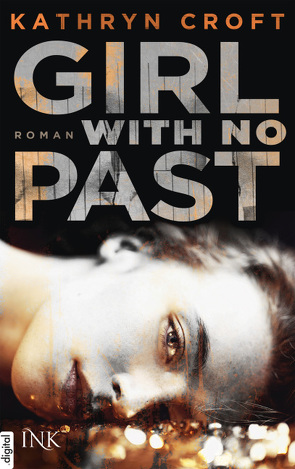 Girl With No Past von Croft,  Kathryn, Müller,  Barbara