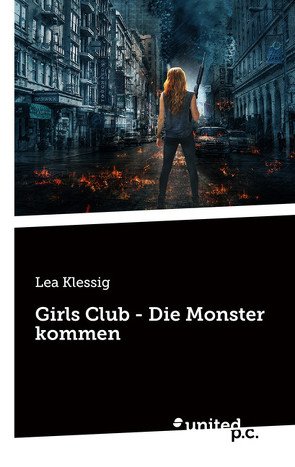 Girls Club – Die Monster kommen von Klessig,  Lea