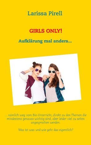 Girls only! von Pirell,  Larissa