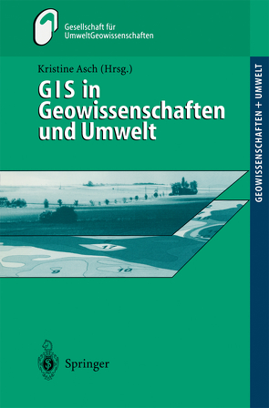 GIS in Geowissenschaften und Umwelt von Asch,  Kristine