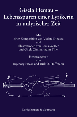 Gisela Hemau – Lebensspuren einer Lyrikerin in unlyrischer Zeit von Haase,  Ingeborg, Hoffmann,  Dierk O