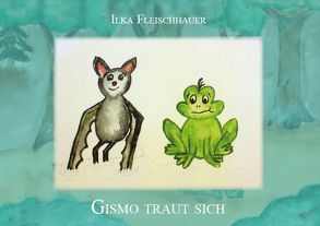 Gismo traut sich von Fleischhauer,  Ilka