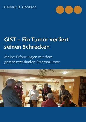 GIST – Ein Tumor verliert seinen Schrecken von Gohlisch,  Helmut B.