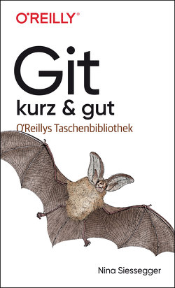 Git – kurz & gut von Siessegger,  Nina