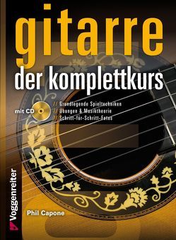 GITARRE – DER KOMPLETTKURS von Capone,  Phil