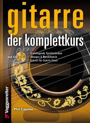 GITARRE – DER KOMPLETTKURS von Capone,  Phil