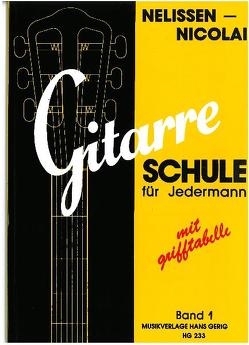 Gitarre – Schule für Jedermann / Gitarre – Schule für Jedermann – Band 1 von Nelissen-Nicolai,  Leni