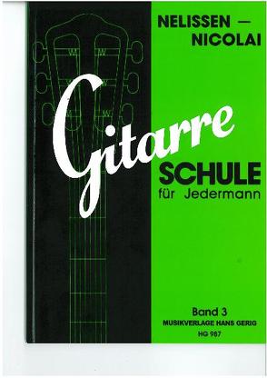 Gitarre – Schule für Jedermann / Gitarre – Schule für Jedermann – Band 3 von Nelissen-Nicolai,  Leni