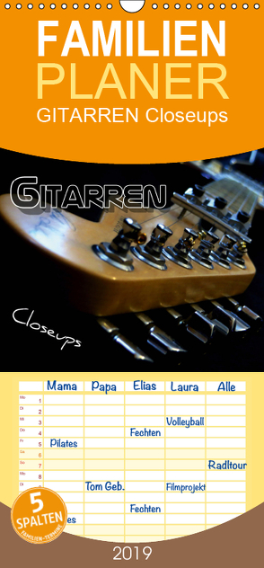 GITARREN Closeups – Familienplaner hoch (Wandkalender 2019 , 21 cm x 45 cm, hoch) von Bleicher,  Renate