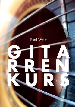 Gitarrenkurs von Wulf,  Paul