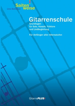 Gitarrenschule Saitenweise von Battiston,  Lino