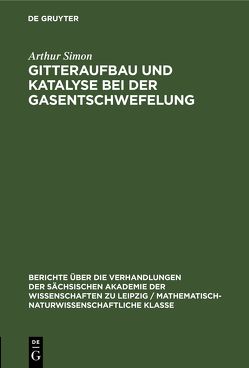 Gitteraufbau und Katalyse bei der Gasentschwefelung von Simon,  Arthur