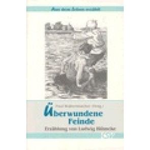 Überwundene Feinde – Erzählung von Ludwig Blümcke von Waltersbacher,  Paul