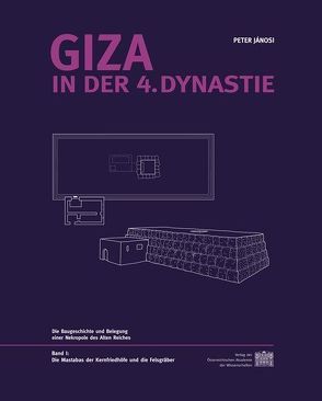 Giza in der 4. Dynastie von Janosi,  Peter