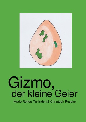 Gizmo, der kleine Geier von Rohde-Terlinden,  Marie, Rusche,  Christoph