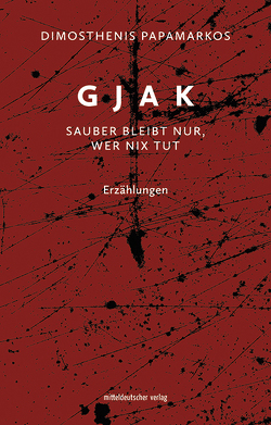 Gjak – sauber bleibt nur, wer nix tut von Gravert,  Angelika, Papamarkos,  Dimosthenis, Tsingas,  Athanassios