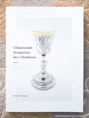 Glänzende Zeugnisse des Glaubens von Arnold,  Martin, Hein,  Martin, Neuhaus,  Reiner