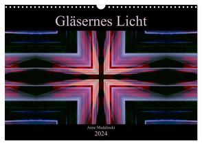 Gläsernes Licht (Wandkalender 2024 DIN A3 quer), CALVENDO Monatskalender von Madalinski,  Anne