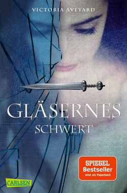 Gläsernes Schwert (Die Farben des Blutes 2) von Aveyard,  Victoria, Schmitz,  Birgit