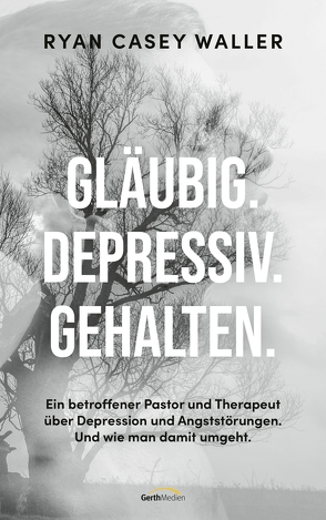 Gläubig. Depressiv. Gehalten. von Casey Waller,  Ryan, Lutz,  Silvia