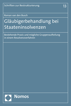 Gläubigerbehandlung bei Staateninsolvenzen von van den Busch,  Roman