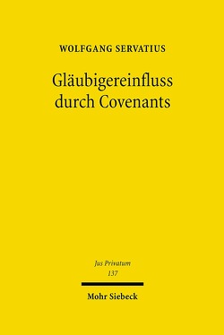 Gläubigereinfluss durch Covenants von Servatius,  Wolfgang