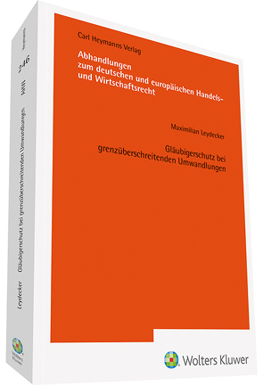 Gläubigerschutz bei grenzüberschreitenden Umwandlungen von Leydecker,  Maximilian