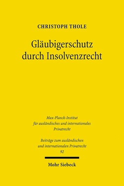 Gläubigerschutz durch Insolvenzrecht von Thole,  Christoph