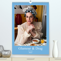 Glamour & Drag (Premium, hochwertiger DIN A2 Wandkalender 2023, Kunstdruck in Hochglanz) von Werner / Wernerimages,  Peter