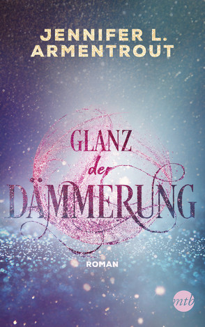 Glanz der Dämmerung von Armentrout,  Jennifer L., Röhl,  Dr. Barbara