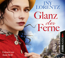 Glanz der Ferne von Lorentz,  Iny, Moll,  Anne