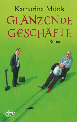 Glänzende Geschäfte von Münk,  Katharina