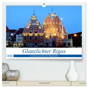 Glanzlichter Rigas – Lettlands prachtvolle Hauptstadt (hochwertiger Premium Wandkalender 2024 DIN A2 quer), Kunstdruck in Hochglanz von von Loewis of Menar,  Henning