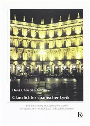 Glanzlichter spanischer Lyrik von Lindau,  Hans Ch