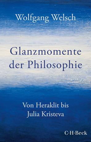 Glanzmomente der Philosophie von Welsch,  Wolfgang