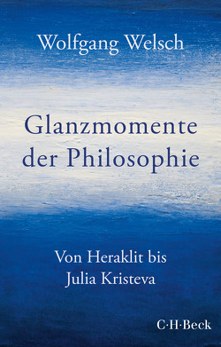 Glanzmomente der Philosophie von Welsch,  Wolfgang